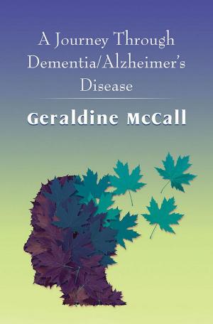 Cover of the book A Journey Through Dementia/Alzheimer's Disease by P. Confrey  Webb