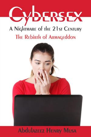 Cover of the book Cybersex: A Nightmare of the 21st Century by Benjamin  Duffy