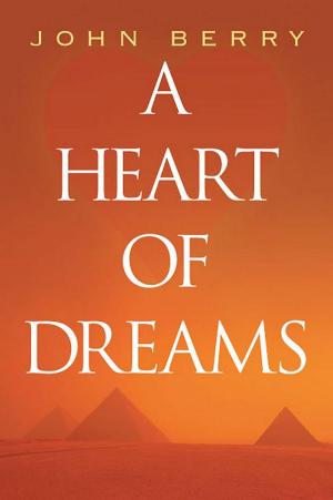 Cover of the book A Heart of Dreams by Simbiso Ranga, MD, MBA and Chris Oti, MD, FACP, MBA