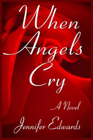 Cover of the book When Angels Cry by Elyce Wakerman