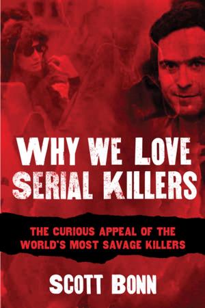 Cover of the book Why We Love Serial Killers by Bennett Melville