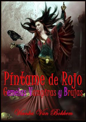 bigCover of the book Píntame De Rojo: Gemelas Vampiras Y Brujas. by 