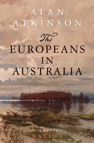 Cover of the book The Europeans in Australia by Matthew Condon