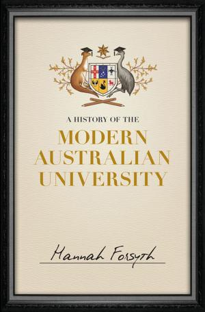 Cover of the book A History of the Modern Australian University by Minna Vuohelainen