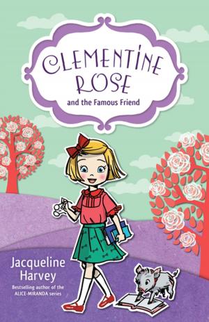 Cover of the book Clementine Rose and the Famous Friend 7 by Frances Beck