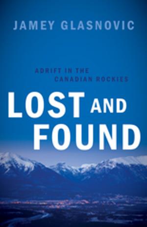 Cover of the book Lost and Found by Aritha Van Herk