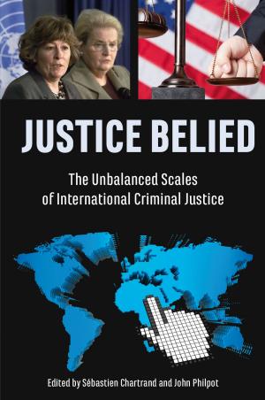Cover of the book Justice Belied by Stephen Gowans