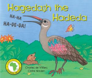 Cover of the book Hagedash the Hadeda by Robynn Hofmeyr