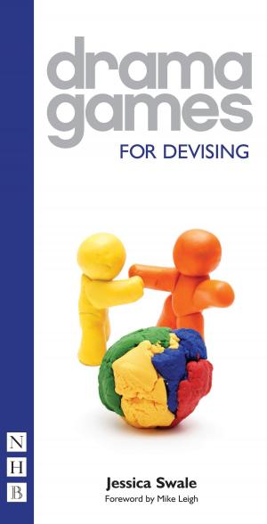 Cover of the book Drama Games For Devising (NHB Drama Games) by David Harrower