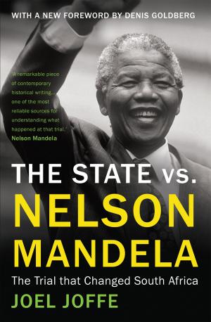 Cover of the book The State vs. Nelson Mandela by Anthony King, Ivor Crewe