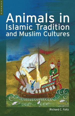 Cover of the book Animals in Islamic Traditions and Muslim Cultures by Norrie MacQueen