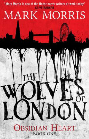 Cover of the book The Wolves of London by Dana Fredsti, David Fitzgerald
