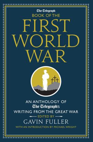 Cover of the book The Telegraph Book of the First World War by Mike Harding