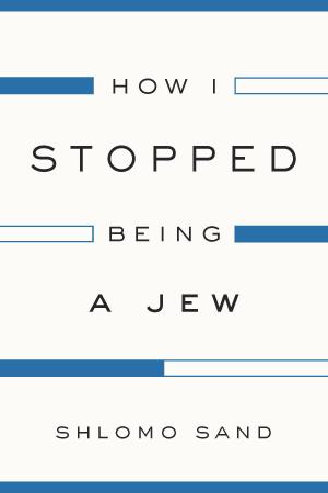 Cover of the book How I Stopped Being a Jew by Theodor Adorno, Else Frenkel-Brunswik, Daniel J. Levinson, R. Nevitt Sanford