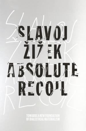 Cover of the book Absolute Recoil by Slavoj Zizek, Nadezhda Tololonnikova