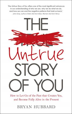 Cover of the book The Untrue Story of You by Joyce Whitleley Hawkes, Ph.D.