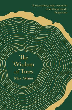 Cover of the book The Wisdom of Trees by A.J. Smith