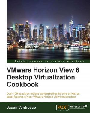 Cover of the book VMware Horizon View 6 Desktop Virtualization Cookbook by Christian Schönberger
