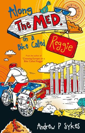 Cover of the book Along The Med on a Bike Called Reggie by Bryan Young