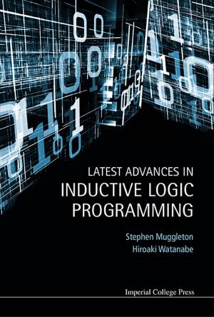 Cover of the book Latest Advances in Inductive Logic Programming by Lijun Yang, Wei Shan