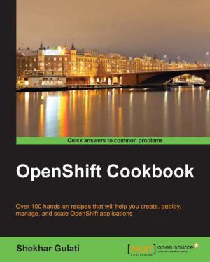 Cover of the book OpenShift Cookbook by Pascal Bugnion, Patrick R. Nicolas, Alex Kozlov