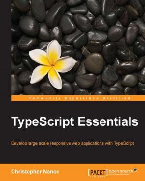 Cover of the book TypeScript Essentials by Shrey Mehrotra, Saurabh Chauhan, Hanish Bansal
