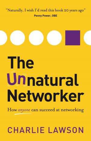 Cover of the book The Unnatural Networker: How anyone can succeed at networking by Christine Ingall