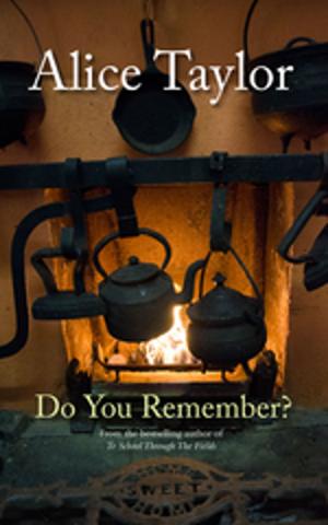 Cover of the book Do You Remember? by Alice Taylor