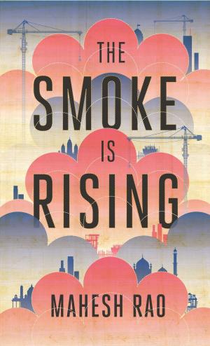 Cover of the book The Smoke is Rising by Lisa Napoli