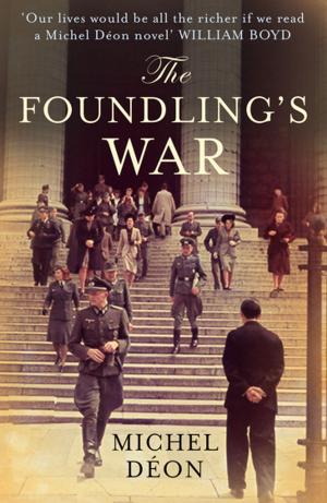 Cover of the book The Foundling's War by Michel Déon