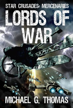Cover of Lords of War (Star Crusades: Mercenaries, Book 1)