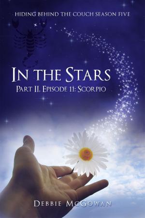Cover of the book In The Stars Part II, Episode 11: Scorpio by David R. McCabe