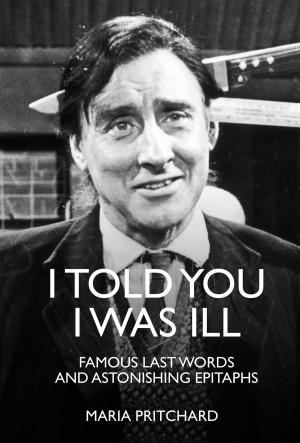 Cover of I Told You I Was Ill
