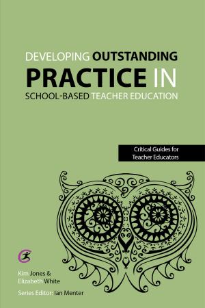 Cover of the book Developing outstanding practice in school-based teacher education by Andrew Stork, Ben Walker