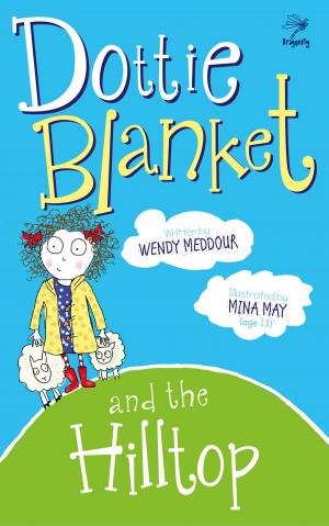 Cover of the book Dottie Blanket and the Hilltop by Paul Magrs