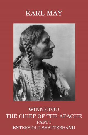 Cover of Winnetou, the Chief of the Apache, Part I, Enters Old Shatterhand