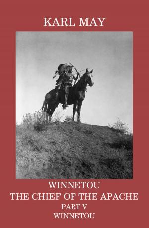 Cover of Winnetou, the Chief of the Apache, Part V, Winnetou