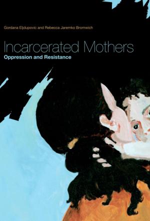 Cover of the book Incarcerated Mothers by Tatjana Takševa, Arlene Sgoutas