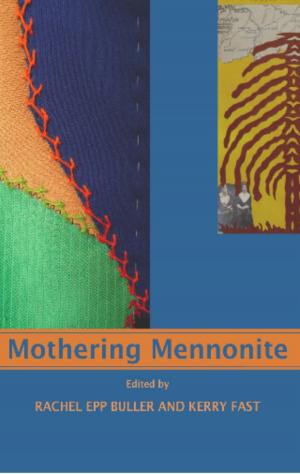 Cover of the book Mothering Mennonite by Tricia McCallum