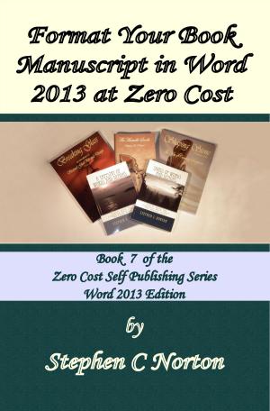 Cover of the book Format Your Book Manuscript in Word 2013 at Zero Cost by Robin Bower