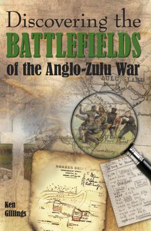 Cover of the book Discovering the Battlefields of the Anglo-Zulu War by Donal McCracken