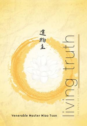 Cover of the book Living Truth by Venerable Master Miao Tsan