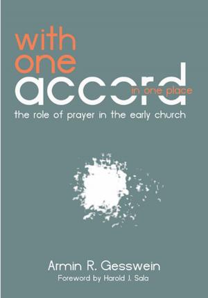 Cover of the book With One Accord in One Place by Bryan Heathman