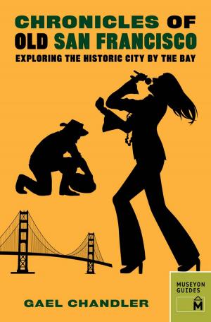 Cover of the book Chronicles of Old San Francisco by Museyon Guides
