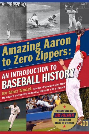 Cover of the book Amazing Aaron to Zero Zippers: An Introduction to Baseball History by Ira Berkow, Jim Kaplan