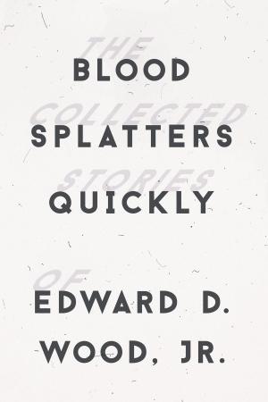 Cover of the book Blood Splatters Quickly by Chris Leicester