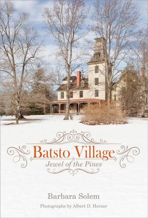 Cover of the book Batsto Village by Patricia Robinson