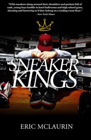 Cover of the book The Sneaker Kings by A. M. Hargrove
