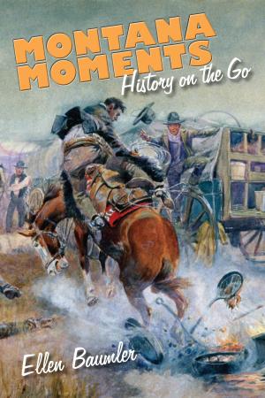 Cover of the book Montana Moments by Ellen Baumler