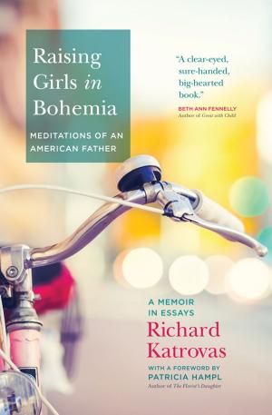 Cover of the book Raising Girls in Bohemia: Meditations of an American Father by Israel Horovitz